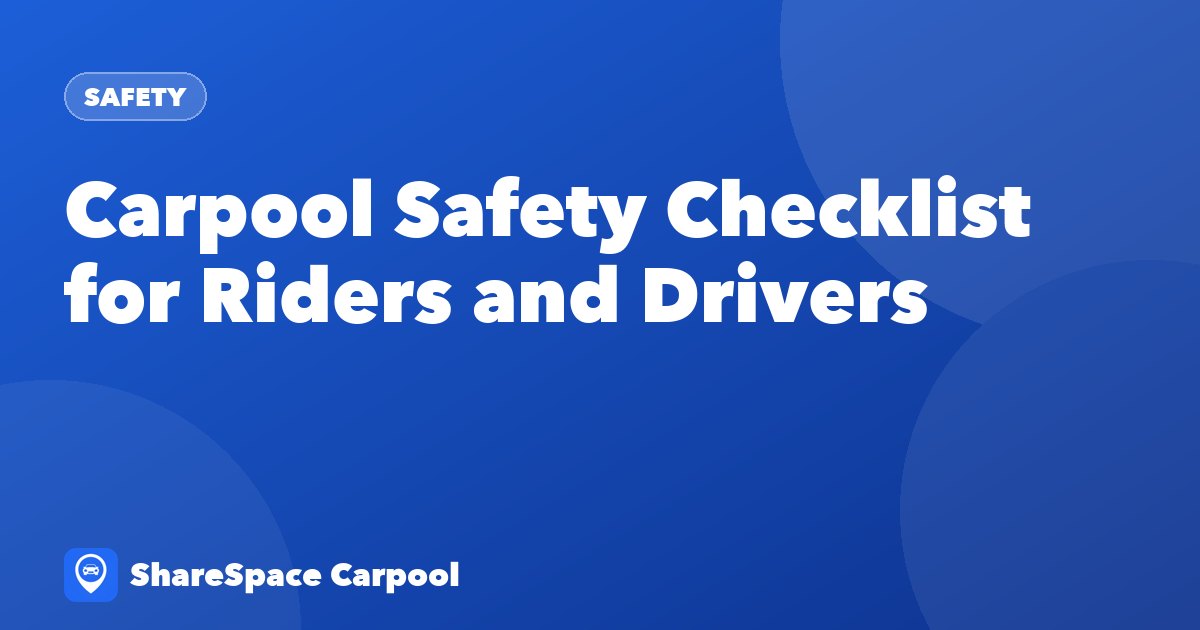 Carpool Safety Checklist for Riders and Drivers