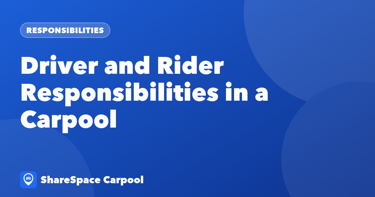 Driver and Rider Responsibilities in a Carpool